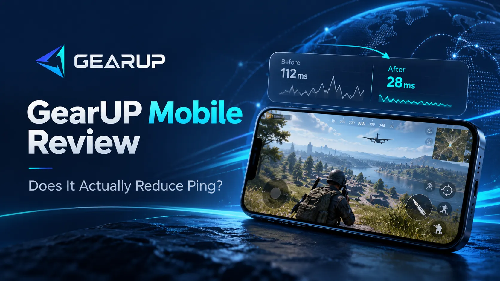GearUP Mobile review banner shows a smartphone playing a shooter game with ping reduced from 112ms to 28ms.